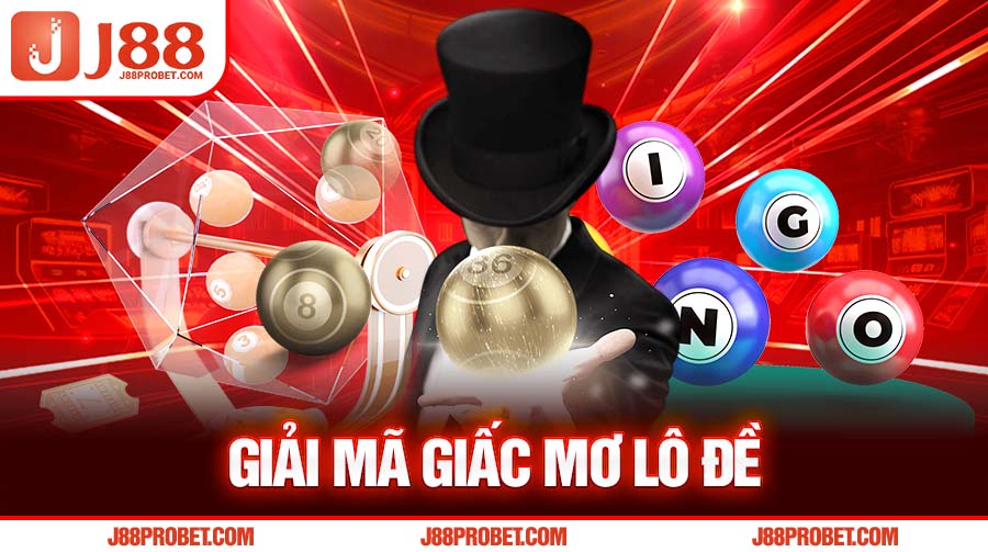 Giải mã giấc mơ lô đề
